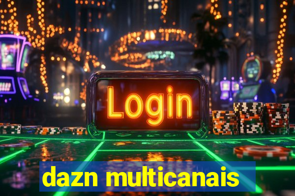 dazn multicanais